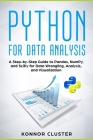 Python For Data Analysis: A Step-by-Step Guide to Pandas, NumPy, and SciPy for Data Wrangling, Analysis, and Visualization Cover Image