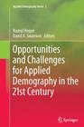 Opportunities and Challenges for Applied Demography in the 21st Century By Nazrul Hoque (Editor), David A. Swanson (Editor) Cover Image