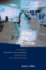 After the Crime: The Power of Restorative Justice Dialogues Between Victims and Violent Offenders By Susan L. Miller Cover Image