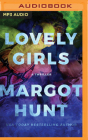 Lovely Girls: A Thriller By Margot Hunt, Kimberly Woods (Read by), Vivienne Leheny (Read by) Cover Image