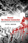 Beyond the Chinese Connection: Contemporary Afro-Asian Cultural Production By Crystal S. Anderson Cover Image