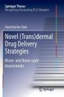 Novel (Trans)Dermal Drug Delivery Strategies: Micro- And Nano-Scale Assessments (Springer Theses) By Garvie-Cook Hazel Cover Image