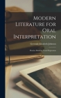 Modern Literature for Oral Interpretation: Practice Book for Vocal Expression By Gertrude Elizabeth Johnson Cover Image