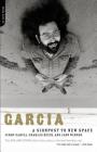 Garcia: A Signpost To New Space By Jerry Garcia, Charles Reich, Jann Wenner Cover Image