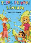Three Friends Limeade: Friends and Business Mix Together By Brittney Kempink Cover Image