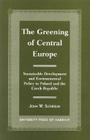 The Greening of Central Europe: Sustainable Development and Environmental Policy in Poland and the Czech Republic By John W. Sutherlin Cover Image
