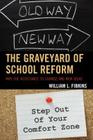 The Graveyard of School Reform: Why the Resistance to Change and New Ideas By William L. Fibkins Cover Image