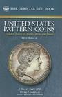 United States Pattern Coins: Experimental and Trial Pieces: Complete Source for History, Rarity, and Values (United States Pattern Coins: Experimental & Trial Pieces) Cover Image