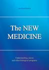The NEW MEDICINE: Understanding cancer and other biological programs Cover Image