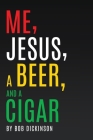Me, Jesus, a Beer and a Cigar Cover Image
