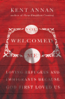 You Welcomed Me: Loving Refugees and Immigrants Because God First Loved Us By Kent Annan Cover Image