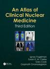 Atlas of Clinical Nuclear Medicine By Ignac Fogelman (Editor), Susan Clarke (Editor), Gary Cook (Editor) Cover Image