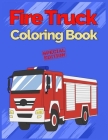 Fire Truck Coloring Book: with Bonus Activity Pages, 100+ Unique Single-Sided Coloring Pages, Inspire Mindfulness and Creativity, Fun Cute and S By Kato K Cover Image
