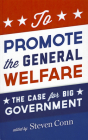 To Promote the General Welfare By Steven Conn (Editor) Cover Image