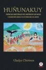 Huñunakuy: Vivencias ancestrales del imperio de los incas y cosmovisión andina de los problemas del mundo Cover Image