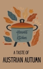 Harvest Kitchen: A Taste of Austrian Autumn By Coledown Kitchen Cover Image