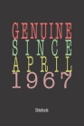 Genuine Since April 1967: Notebook By Genuine Gifts Publishing Cover Image