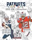 New England Patriots 2017 Super Bowl Champions: The Ultimate Football Coloring, Activity and Stats Book for Adults and Kids By Anthony Curcio Cover Image