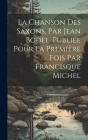 La chanson des Saxons, par Jean Bodel. Publiée pour la première fois par Francisque Michel Cover Image