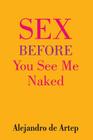 Sex Before You See Me Naked By Alejandro De Artep Cover Image