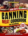 Canning Meat Cookbook For Beginners: NOW Lots of Easy Recipes and a Step-by-Step Home Guide to Learn: Food Safety Standards, Food Timing, Choosing the By Alice Canningworth Cover Image