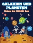 Galaxien und Planeten Färbung und Aktivität Buch: Spaß Galaxien und Planeten Färbung Seiten für Jungen und Mädchen. Weltraum-Aktivitäten und Färbung B Cover Image