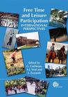 Free Time and Leisure Participation: International Perspectives By Grant Cushman (Editor), Anthony J. Veal (Editor), Jiri Zuzanek (Editor) Cover Image