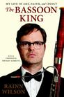 The Bassoon King: My Life in Art, Faith, and Idiocy Cover Image