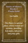 Oasis of Slaves Book 3 - Paula Sold By Ian Smith Cover Image