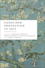 Consumer Protection in Asia By Geraint Howells (Editor), Hans-W Micklitz (Editor), Mateja Durovic (Editor) Cover Image