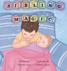 Sibling Magic By Michelle Gano, Stefanie Geyer (Illustrator) Cover Image