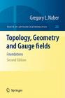 Topology, Geometry and Gauge Fields: Foundations (Texts in Applied Mathematics #25) Cover Image