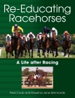 Re-Educating Racehorses: A Life After Racing By Fred Cook, Rowena Jane Simmonds Cover Image