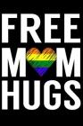 Free Mom Hugs: Line Notebook By Teerdy Cover Image