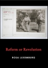 Reform or Revolution By Rosa Luxemburg Cover Image