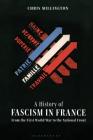 A History of Fascism in France: From the First World War to the National Front By Chris Millington Cover Image