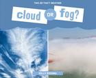 Cloud or Fog? (This or That? Weather) Cover Image