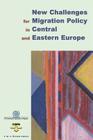 New Challenges for Migration Policy in Central and Eastern Europe By Frank Laczko (Editor) Cover Image