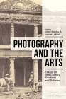 Photography and the Arts: Essays on 19th Century Practices and Debates By Juliet Hacking (Editor), Joanne Lukitsh (Editor) Cover Image