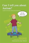 Can I Tell You about Autism?: A Guide for Friends, Family and Professionals (Can I Tell You About...?) Cover Image