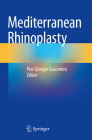 Mediterranean Rhinoplasty By Pier Giorgio Giacomini (Editor) Cover Image