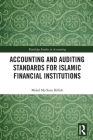 Accounting and Auditing Standards for Islamic Financial Institutions (Routledge Studies in Accounting) By Mohd Ma'sum Billah Cover Image