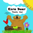 Ezra Bear Thanks God By Elizabeth P. Wilson Cover Image