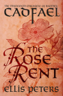 The Rose Rent (Chronicles of Brother Cadfael #13) By Ellis Peters Cover Image