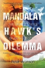 Mandalay Hawk's Dilemma: The United States of Anthropocene By Peter Aronson Cover Image