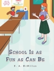 School Is as Fun as Can Be Cover Image