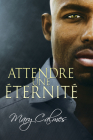 Attendre une éternité (La Voute 2) By Mary Calmes, Charlotte Blake (Translated by) Cover Image