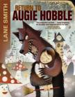 Return to Augie Hobble By Lane Smith Cover Image