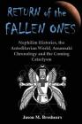 Return of the Fallen Ones: Nephilim Histories, the Antediluvian World, Anunnaki Chronology and the Coming Cataclysm By Jason M. Breshears Cover Image