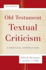 Old Testament Textual Criticism: A Practical Introduction By Ellis R. Brotzman, Eric J. Tully Cover Image